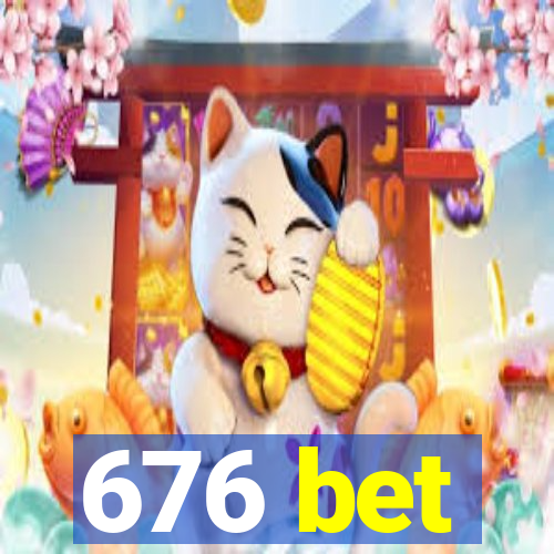 676 bet